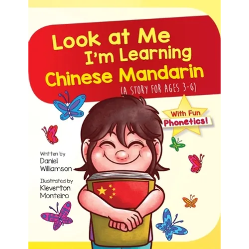 Look At Me I'm Learning Chinese Mandarin: A Story For Ages 3-6 - Paperback