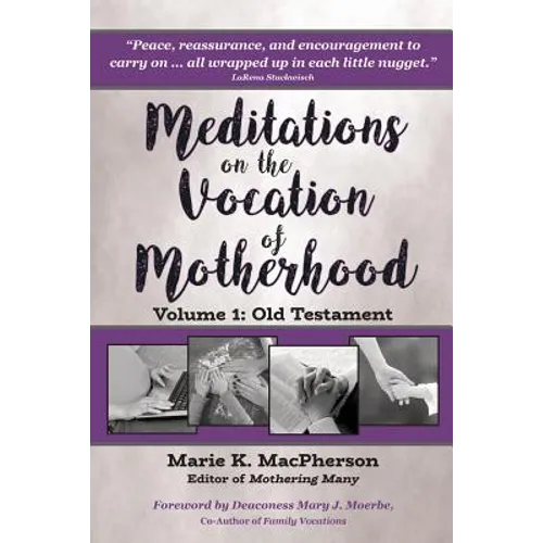 Meditations on the Vocation of Motherhood: Old Testament - Paperback