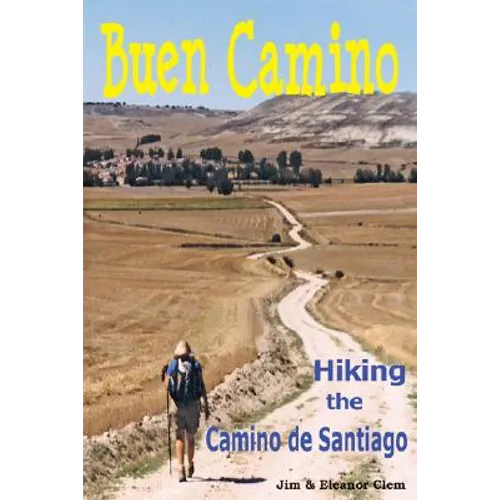 Buen Camino Hiking the Camino de Santiago - Paperback