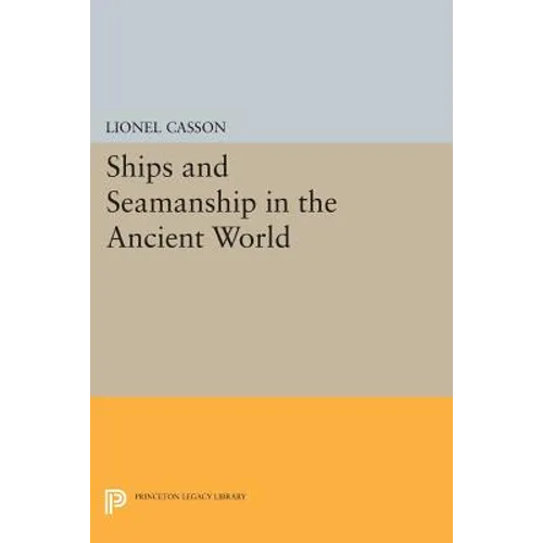 Ships and Seamanship in the Ancient World - Paperback