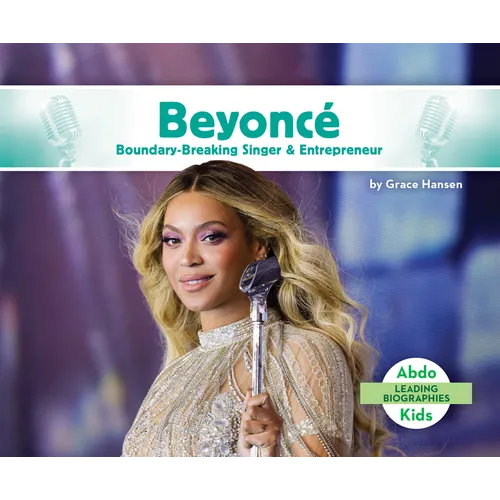 Beyonce: Boundary-Breaking Singer & Entrepreneur: Boundary-Breaking Singer & Entrepreneur - Library Binding