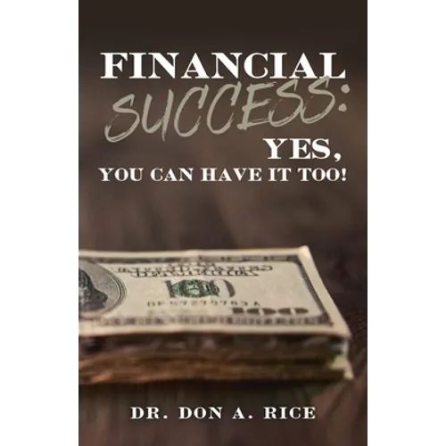 Financial Success: Yes, You Can Have It Too! - Paperback