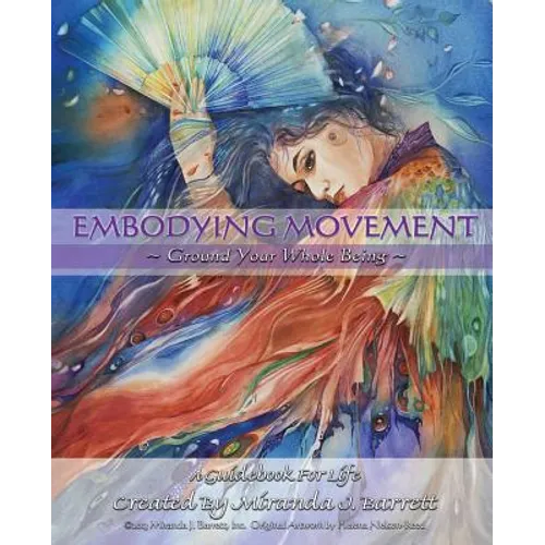 Embodying Movement: Ground your whole being - Paperback
