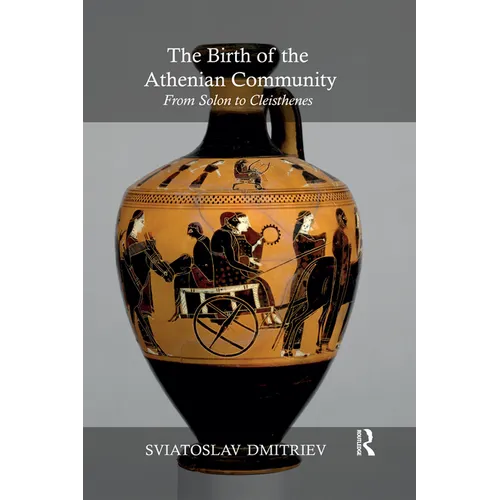 The Birth of the Athenian Community: From Solon to Cleisthenes - Paperback