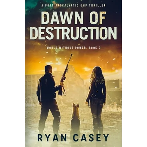 Dawn of Destruction: A Post Apocalyptic EMP Thriller - Paperback