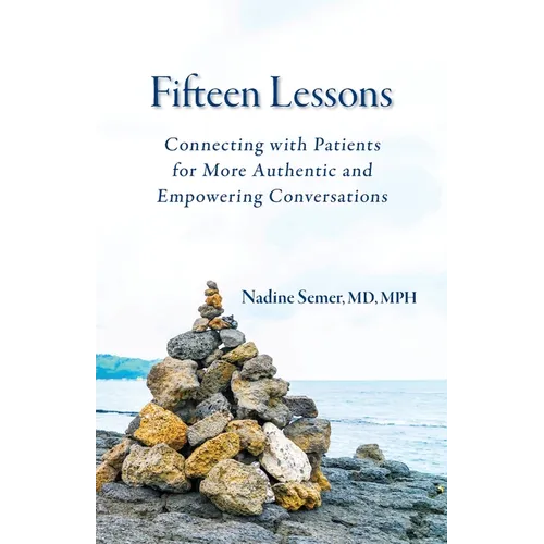 Fifteen Lessons: Connecting with patients for more authentic and empowering conversations - Paperback
