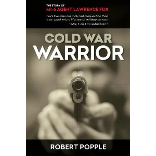 Cold War Warrior: Canadian MI-6 Agent Lawrence Fox - Paperback
