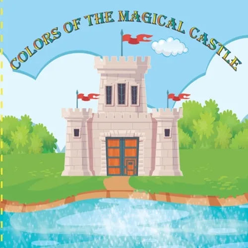 Colors of The Magical Castle: Learning Is Fun, Children's learning book - Paperback