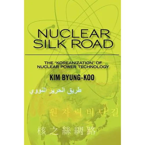 Nuclear Silk Road: Koreanization of Nuclear Power Technology - Paperback
