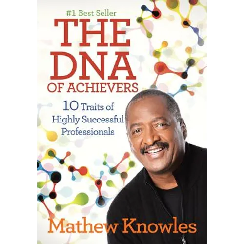 The DNA of Achievers: 10 Traits of Highly Successful Professionals - Hardcover
