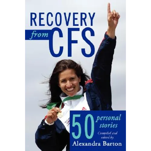 Recovery from CFS: 50 Personal Stories - Paperback