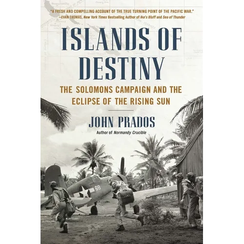 Islands of Destiny: The Solomons Campaign and the Eclipse of the Rising Sun - Paperback