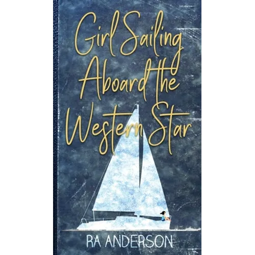 Girl Sailing Aboard the Western Star - Hardcover
