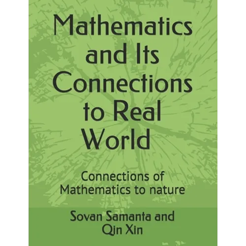 Mathematics and Its connections to Real World: Connections of Mathematics to nature - Paperback