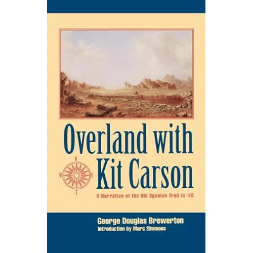 Overland with Kit Carson: A Narrative of the Old Spanish Trail in '48 - Paperback