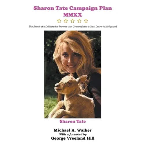 Sharon Tate Campaign Plan MMXX: The Result of a Deliberative Process that Contemplates a New Dawn in Hollywood - Paperback