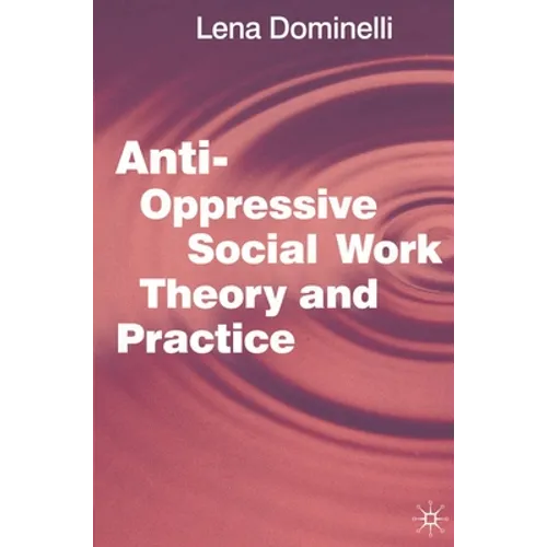 Anti-Oppressive Social Work Theory and Practice - Paperback