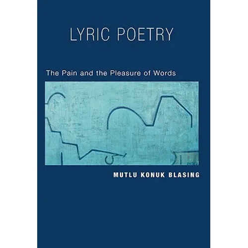 Lyric Poetry: The Pain and Pleasure of Words - Hardcover