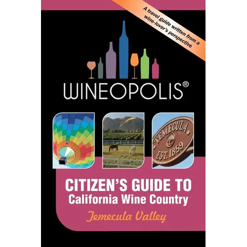 Citizen's Guide to California Wine Country: Temecula Valley (Wineopolis) - Paperback