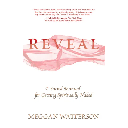 Reveal: A Sacred Manual for Getting Spiritually Naked - Paperback