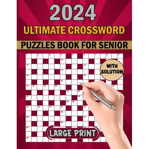 Ultimate Crossword Puzzles Book For Senior: Easy To Medium Crossword Puzzle Book For Adults 100 Puzzles With Solution. - Paperback