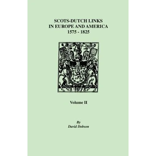 Scots-Dutch Links, 1575-1825. Volume II - Paperback
