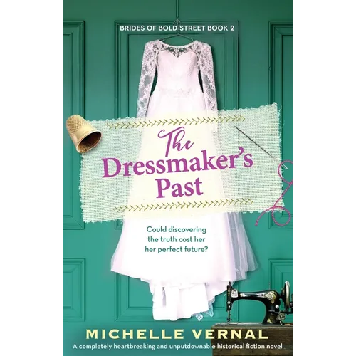 The Dressmaker's Past: A completely heartbreaking and unputdownable historical fiction novel - Paperback