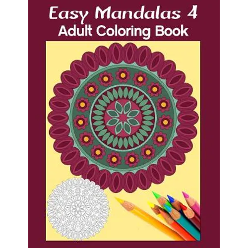 Easy Mandalas 4: Adult Coloring Book - Paperback