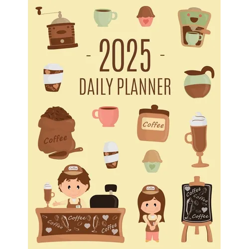 Coffee Planner 2025: Daily Organizer for 2025 (12 Months) Funny Caffeine Scheduler with Cappuccino, Muffins & Good Vibes - Paperback