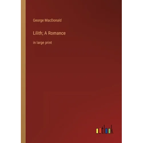 Lilith; A Romance: in large print - Paperback