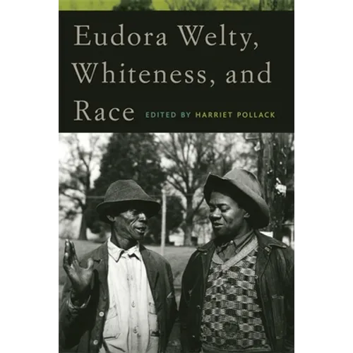 Eudora Welty, Whiteness, and Race - Paperback