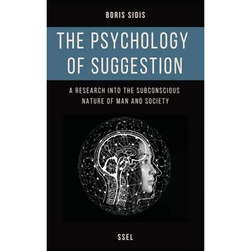The psychology of suggestion: A research into the subconscious nature of man and society (Easy to Read Layout) - Hardcover