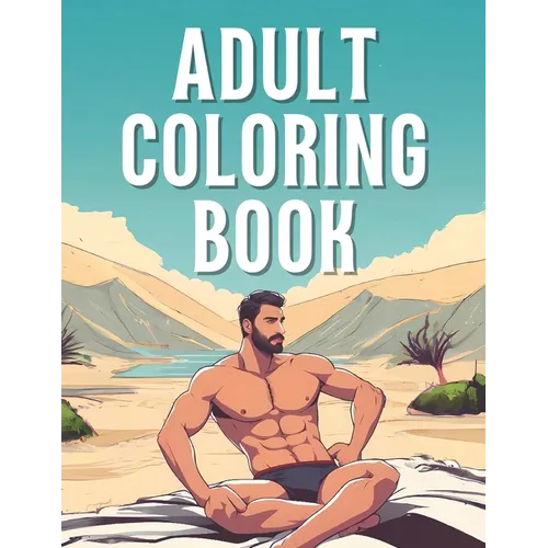 Adult Coloring Book: Erotic Men In Underwear For 18+ Relaxing Calming - Paperback