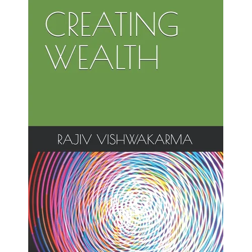 Creating Wealth - Paperback