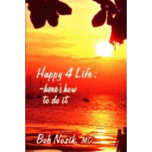 Happy 4 Life: Here's How to Do It - Paperback