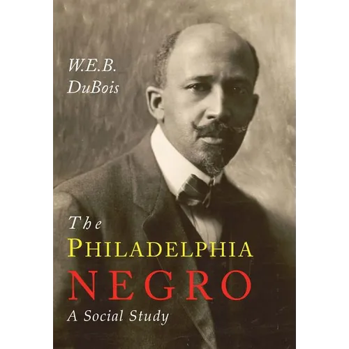 The Philadelphia Negro: A Social Study - Paperback