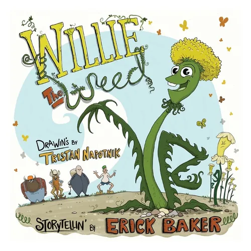 Willie The Weed: An Inspiring Children's Book About Diversity, Inclusion, Perseverance, and Belonging - Hardcover