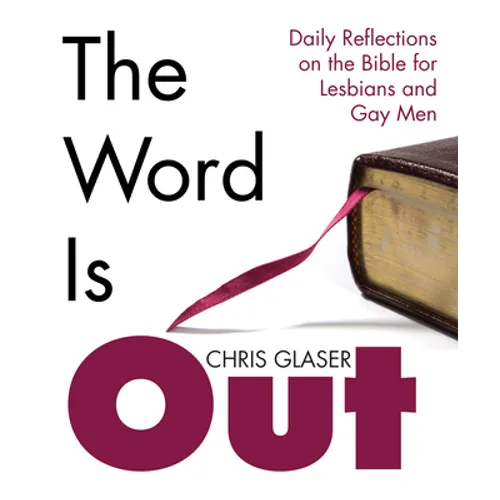 The Word Is Out: Daily Reflections on the Bible for Lesbians and Gay Men - Paperback