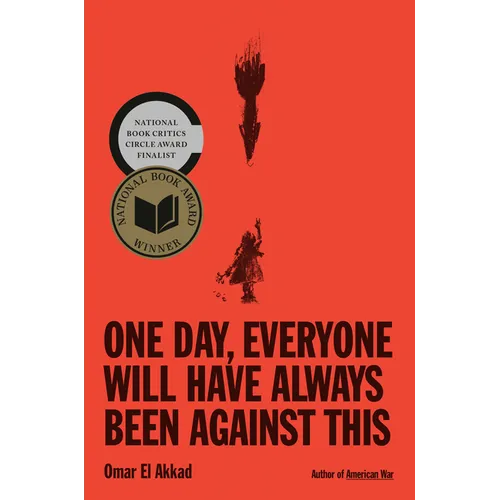 One Day, Everyone Will Have Always Been Against This - Hardcover
