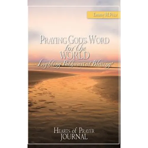 PRAYING GOD'S WORD for the WORLD-Lighting Pathways of Blessing! - Hardcover