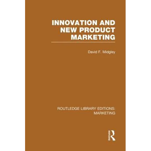 Innovation and New Product Marketing (RLE Marketing) - Paperback