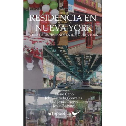 Residencia en Nueva York: Cuentistas Hispanos en (de) Nueva York - Paperback
