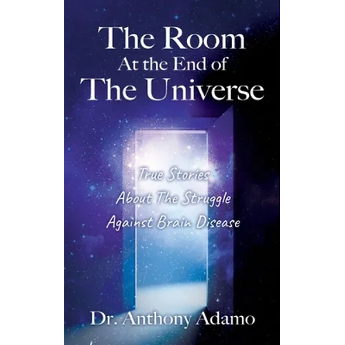 The Room At The End Of The Universe: True Stories About The Struggle Against Brain Disease - Paperback