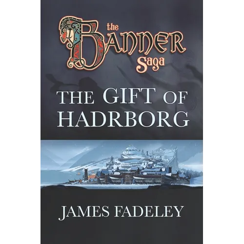 The Banner Saga: The Gift of Hadrborg - Paperback