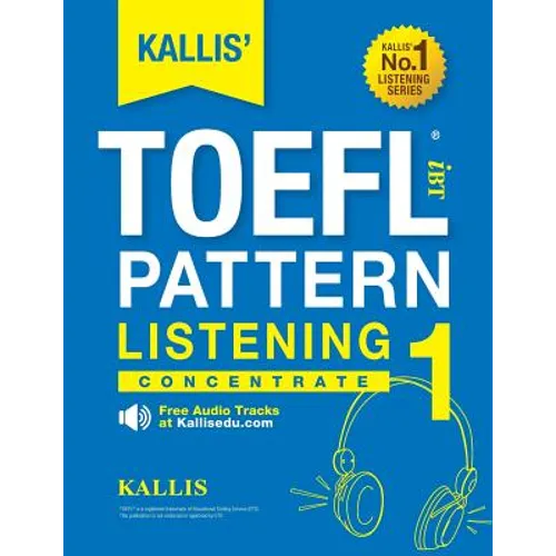 KALLIS' iBT TOEFL Pattern Listening 1: Concentrate - Paperback