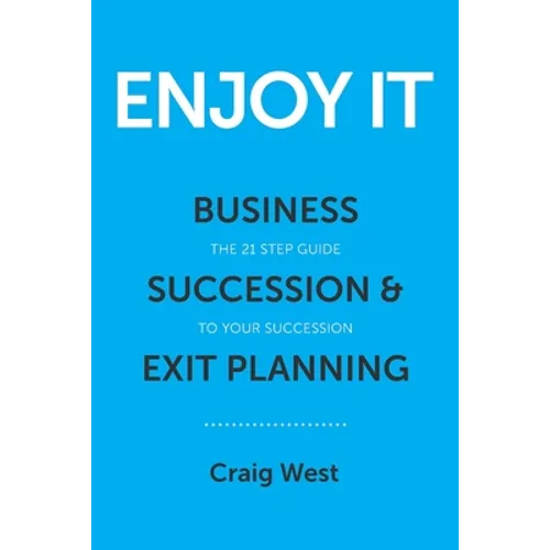 Enjoy It: Business Succession & Exit Planning - Paperback