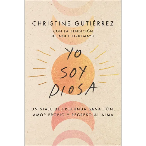 I Am Diosa \ Yo Soy Diosa (Spanish Edition): Un Viaje de Profunda Sanación, Amor Propio Y Regreso Al Alma - Paperback