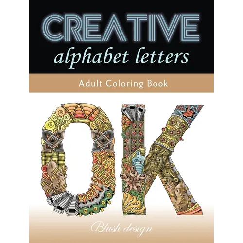 Creative Alphabet letters: Adult Coloring Book - Hardcover