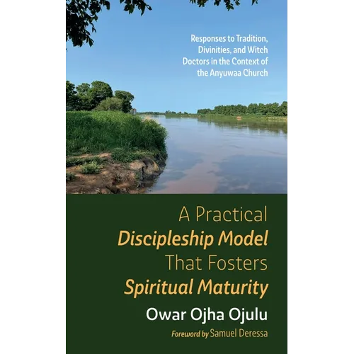 A Practical Discipleship Model That Fosters Spiritual Maturity - Hardcover