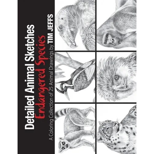 Detailed Animal Sketches Endangered Species: A Coloring Collection of 25 animal drawings - Paperback